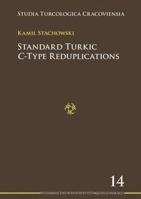 Kamil Stachowski - Standard Turkic C–Type Reduplications, Häftad