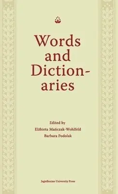 Elzbieta Manczak–wohlfel, Barbara Podolak, Elżbieta Mańczak-Wohlfeld, Barbara Podolak - Words and Dictionaries – A Festschrift for Professor Stanislaw Stachowski on the Occasion of His 85th Birthday, Inbunden. Tillgänglighet: Lägg i varukorg