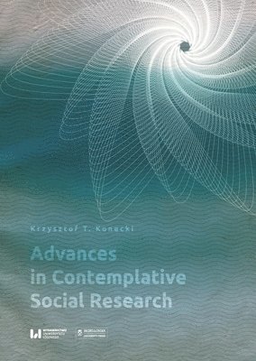 Krzysztof Konecki - Advances in Contemplative Social Research, Häftad. Tillgänglighet: Lägg i varukorg
