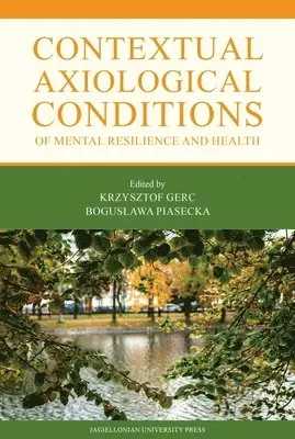 Krzysztof Gerc, Bogusława Piasecka - Contextual Axiological Conditions of Mental Resilience and Health, Häftad. Tillgänglighet: Lägg i varukorg