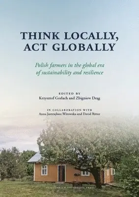 Krzysztof Gorlach, Zbigniew Drąg - Think Locally, Act Globally, Inbunden. Tillgänglighet: Lägg i varukorg