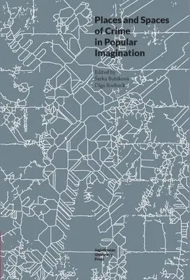 Olga Roebuck, árka Bubíková, Olga Roebuck, Sárka Bubíková - Places and Spaces of Crime in Popular Imagination, Häftad. Tillgänglighet: Lägg i varukorg