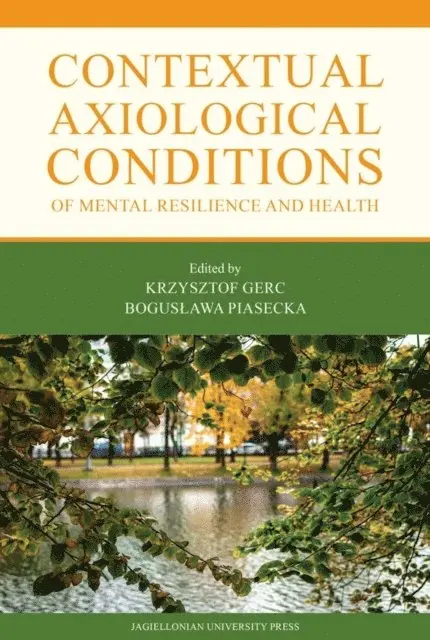 Boguslawa Piasecka, Krzysztof Gerc - Contextual Axiological Conditions of Mental Resilience and Health, E-bok. Tillgänglighet: Lägg i varukorg