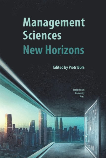 Piotr Bula - Management Sciences - New Horizons, E-bok