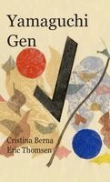 Cristina Berna, Eric Thomsen - Yamaguchi Gen, Inbunden. Tillgänglighet: Lägg i varukorg