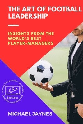 Michael Jaynes - Art of Football Leadership, Häftad. Tillgänglighet: Lägg i varukorg