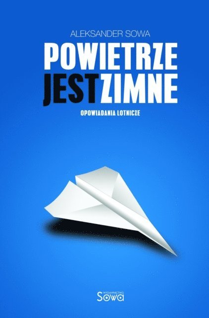 Aleksander Sowa - Powietrze jest zimne. Opowiadania lotnicze, E-bok