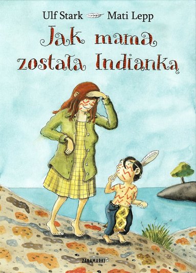 Ulf Stark - Jak mama została Indianką, Inbunden
