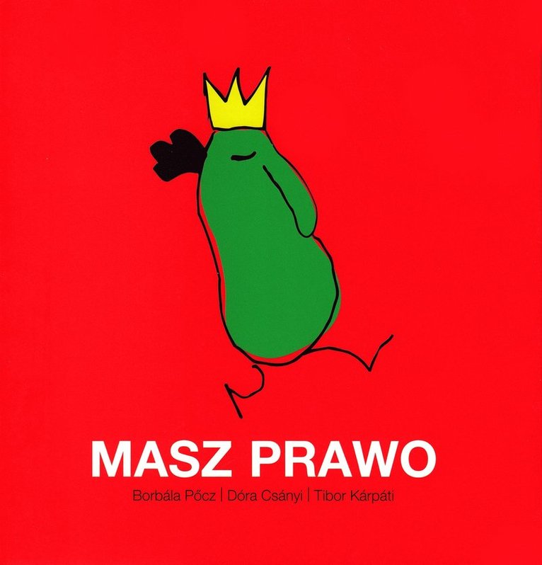 Pocz Borbala, Csanyi Dora, Tibor Kárpáti - Masz prawo, Häftad