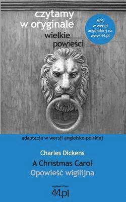 Dickens Charles - Opowieśc wigilijna. A Christmas Carol, Häftad