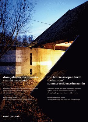 Aleksandra Kedziorek, Filip Springer, Jan Smaga - House as Open Form: The Hansens` Summer Resi – Dom jako Forma Otwarta. Szumin Hansenów Szumin Hansenow, Häftad