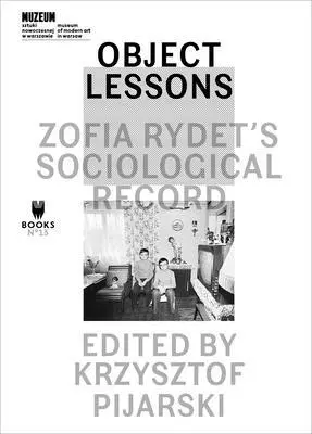 Krzysztof Pijarski, Krzysztof Pijarski - Object Lessons – Zofia Rydet′s Sociological Record, Häftad. Tillgänglighet: Tillfälligt slut