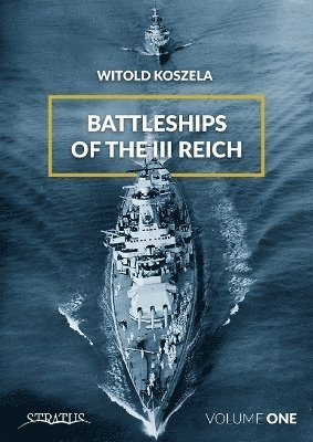 Witold Koszela - Battleships of the III Reich, Inbunden. Tillgänglighet: Tillfälligt slut