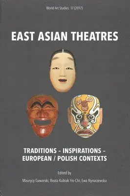 Maurycy Gawarski, Beata Kubiak Ho-Chi - East Asian Theatres: Traditions - Inspirations - European / Polish Contexts, Inbunden. Tillgänglighet: Lägg i varukorg