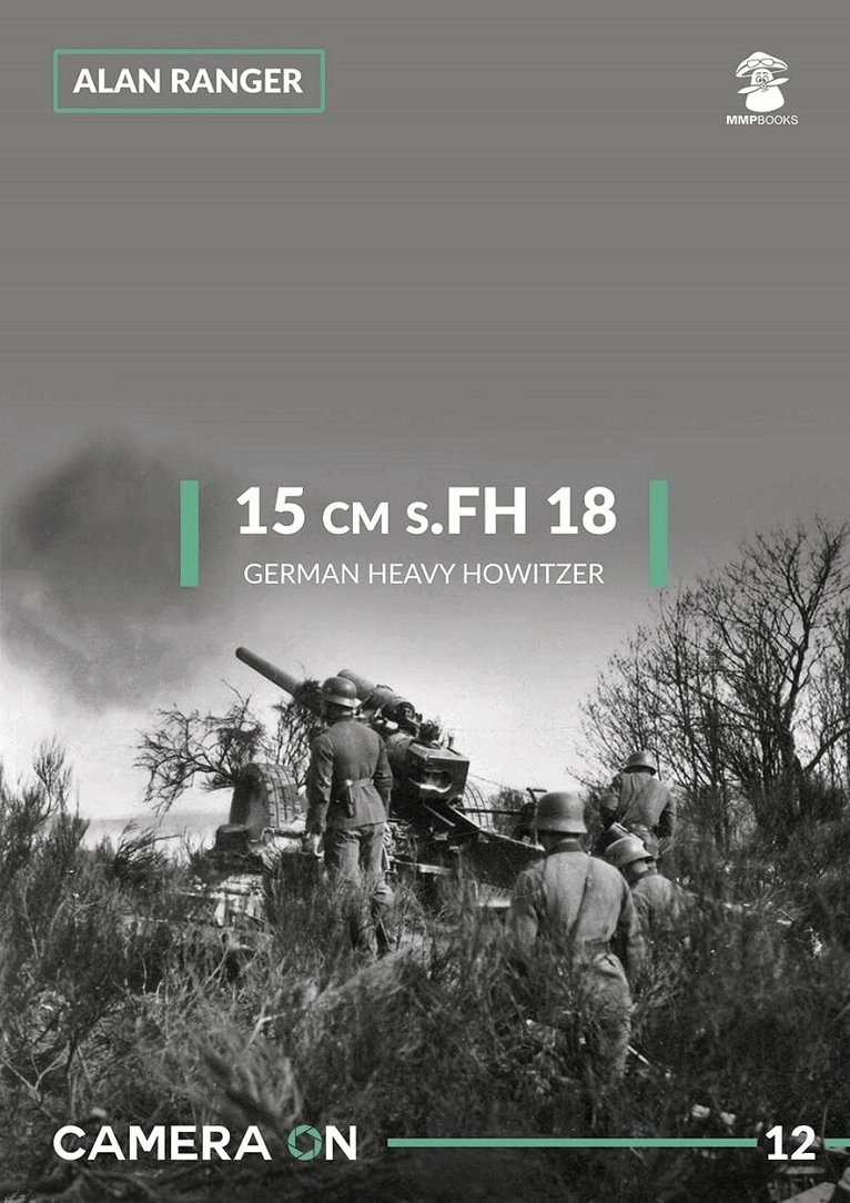 Alan Ranger - 15 cm s.FH 18 German heavy Howitzer, Häftad. Tillgänglighet: Tillfälligt slut