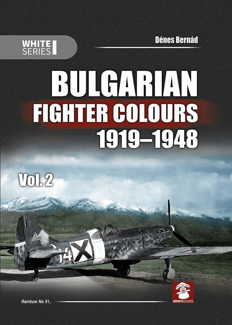Dénes Bernád - Bulgarian Fighter Colours 1919-1948, Inbunden