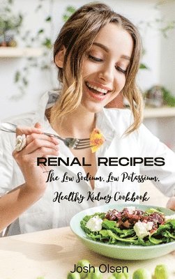 Josh Olsen - Renal Diet, Inbunden