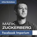 Mark Zuckerberg und sein Imperium