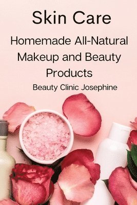 Beauty Clinic Josephine - Skin Care, Häftad