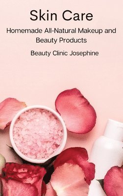 Beauty Clinic Josephine - Skin Care, Inbunden