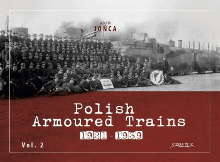 Adam Jońca - Polish Armoured Trains 1921-1939 vol. 2, Häftad. Tillgänglighet: Tillfälligt slut