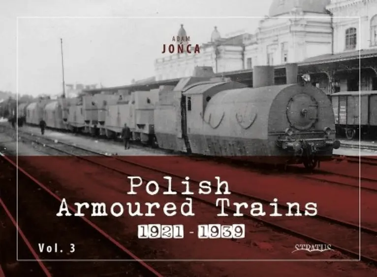 Adam Jońca - Polish Armoured Trains 1921-1939 vol. 3, Häftad. Tillgänglighet: Tillfälligt slut