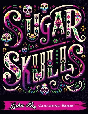 Luka Poe - Sugar Skulls Coloring Book, Häftad. Tillgänglighet: Lägg i varukorg