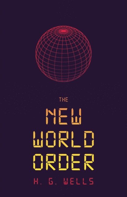 H. G. Wells - New World Order, E-bok