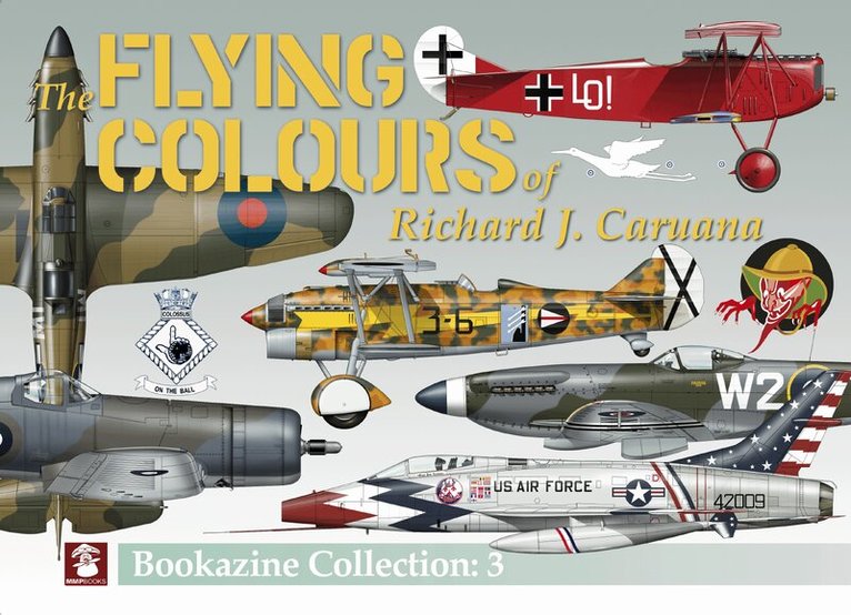Richard J. Caruana - Flying Colours of Richard J. Caruana. Bookazine Collection: 3, Häftad