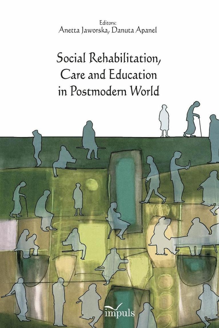 Danuta Apanel, Anetta Jaworska - Social Rehabilitation, Care and Education in Postmodern World, Häftad