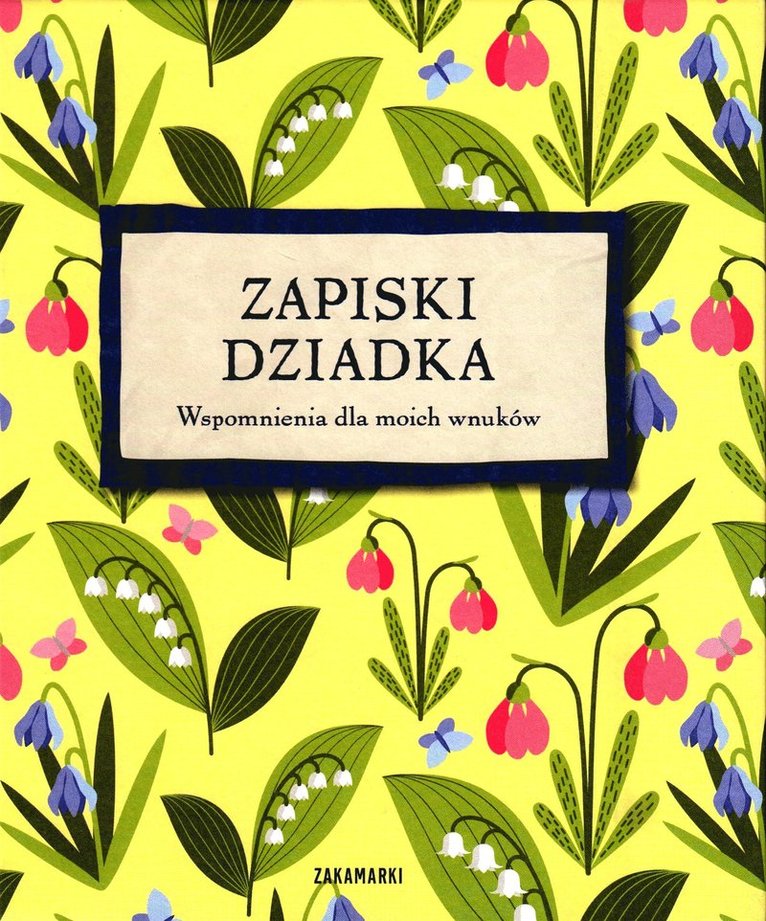 Anja Gullberg - Zapiski dziadka. Wspomnienia dla moich wnuków, Inbunden