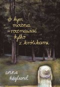 O tym mo?na rozmawia? tylko z krlikami