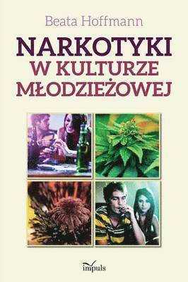 Beata Hoff Mann - Narkotyki w kulturze mlodzieżowej, Häftad