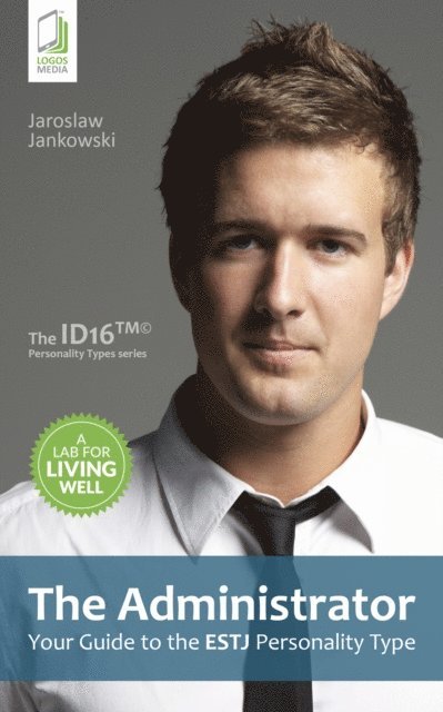 Jaroslaw Jankowski - Administrator: Your Guide to the ESTJ Personality Type, E-bok