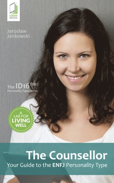 Jaroslaw Jankowski - Counsellor: Your Guide to the ENFJ Personality Type, E-bok
