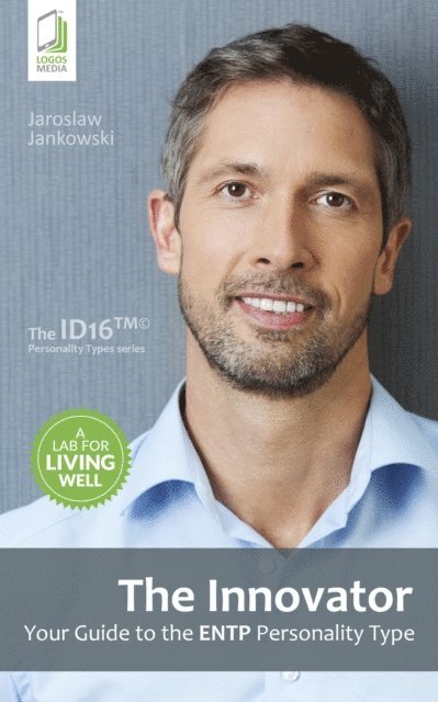 Jaroslaw Jankowski - Innovator: Your Guide to the ENTP Personality Type, E-bok