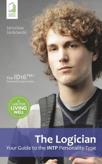 Jaroslaw Jankowski - Logician: Your Guide to the INTP Personality Type, E-bok