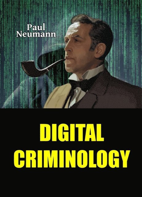 Paul Neumann - Digital Criminology, E-bok