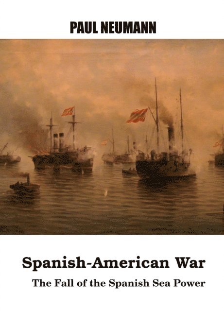 Paul Neumann - Spanish-American War, E-bok
