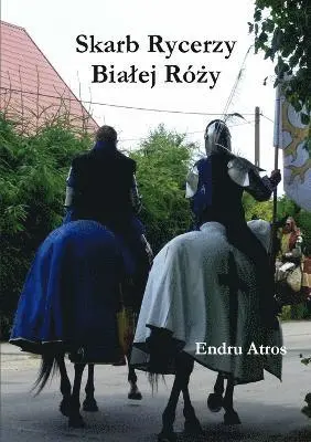 Endru Atros - Skarb Rycerzy Bialej Róży, Häftad. Tillgänglighet: Lägg i varukorg