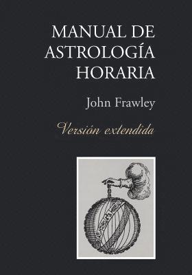 John Frawley - Manual de Astrologia Horaria - Version Extendida, Häftad. Tillgänglighet: Lägg i varukorg