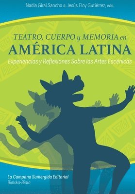 Jesús Eloy Gutiérrez, Anne W Johnson, Adalberto Santos - Teatro, cuerpo y memoria en América Latina, Häftad