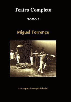 Miguel Torrence - Teatro Completo Tomo I, Häftad