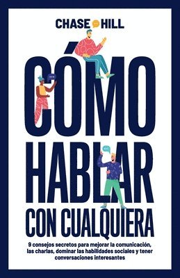 Chase Hill - Cómo hablar con cualquiera, Häftad. Tillgänglighet: Lägg i varukorg