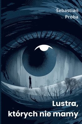 Sebastian Proba - Lustra, których nie mamy, Häftad