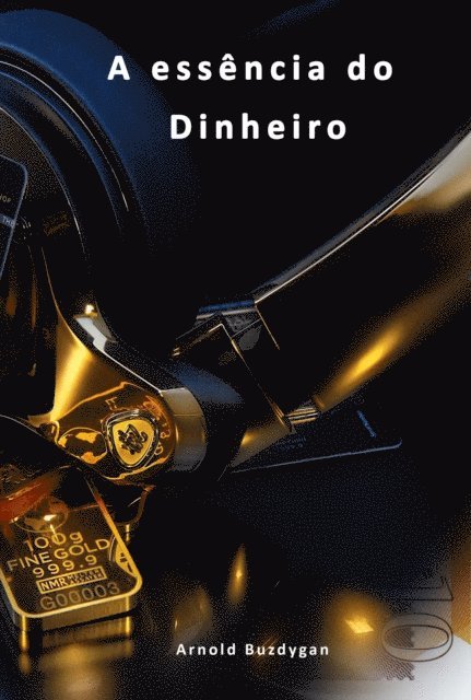 Arnold Buzdygan - A essência do dinheiro., E-bok