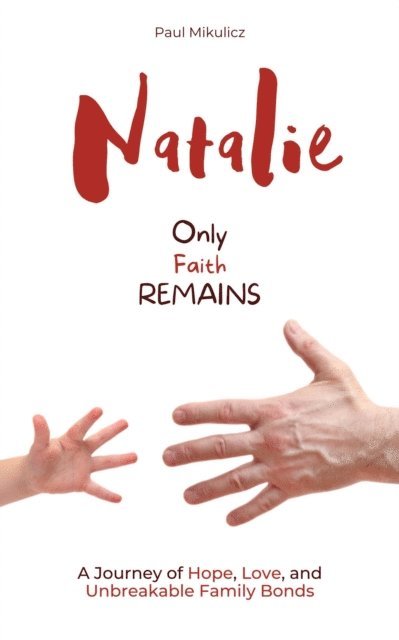 Paul Mikulicz, Limitless Mind Publishing - Natalie: Only Faith Remains, E-bok