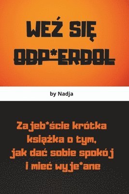 Nadja Selfpublishing - WeŹ SiĘ Odp*erdol, Häftad