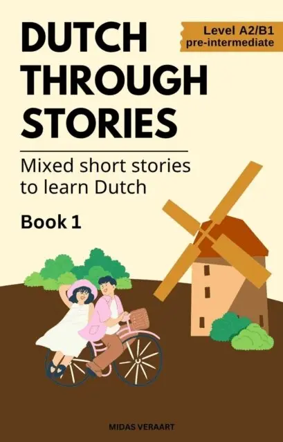 Midas Veraart - Dutch Through Stories: Book 1 - Mixed Short Stories to Learn Dutch (A2/B1), E-bok. Tillgänglighet: Lägg i varukorg