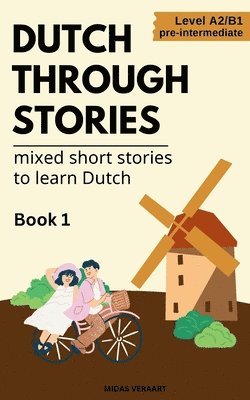 Midas Veraart - Dutch Through Stories - Mixed short stories to learn Dutch, Häftad. Tillgänglighet: Lägg i varukorg